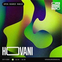 Hovani @ Open Source Radio 18.05