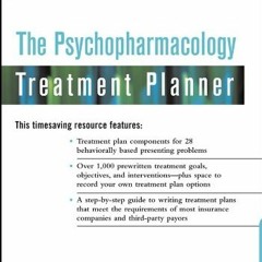 View [EBOOK EPUB KINDLE PDF] The Psychopharmacology Treatment Planner (PracticePlanners Book 250) by