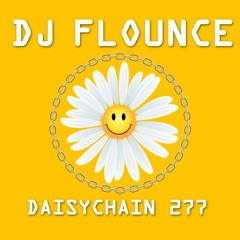 Daisychain 277 - DJ Flounce