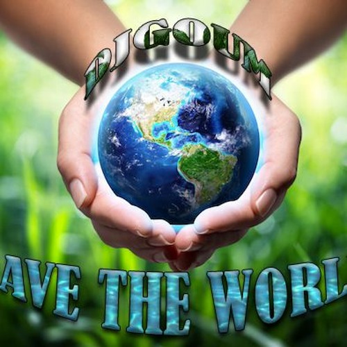 Save The World Djgoum