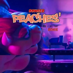 Peaches - Bowser Super Marios (Mr I LIke That RMX)