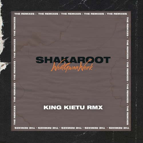 Wontgwanwork (King Kietu Remix)