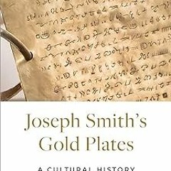[PDF] ❤️ Read Joseph Smith's Gold Plates: A Cultural History BY Richard Lyman Bushman (Author)