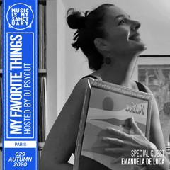 MY FAVORITE THINGS — Show #29 w/ Emanuela De Luca (Hosted by Psycut)