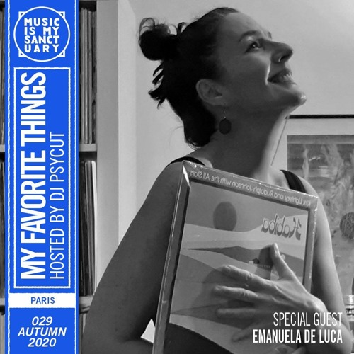 MY FAVORITE THINGS — Show #29 w/ Emanuela De Luca (Hosted by Psycut)