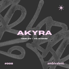 ambivalent.008 - Akyra