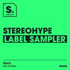 Trace - Get Down (Radio Edit) [STEREOHYPE]