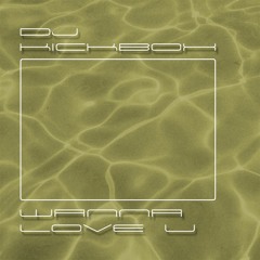 Wanna Love U [FREE DL]