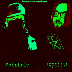 TURPENTINE DAYREAM - Sophizta + McEnhale
