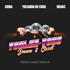 ABBA vs Yolanda Be Cool & Bojac - Voulez-Vous / Dance & Chant (French Candy Mashup)