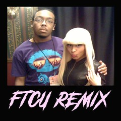 My Remix of Nicki Minaj's FTCU