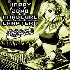 Happy 2DNB HARDCORE CHAPTER 1