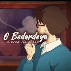 O Bedardeya [ Slowed + Reverb ]  | Lo-Fi Song new | Arijit Singh | Mr Saim Blaoch