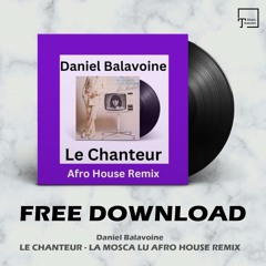 FREE DOWNLOAD: Daniel Balavoine - Le Chanteur (La Mosca (LU) Afro House Remix)