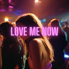 Love Me Now (Radio Edit)