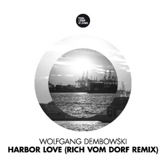 !!! 27.06.25 ON SPOTIFY !!! Wolfgang Dembowski - Harbor Love (Rich Vom Dorf Remix) - Prelisten Audio