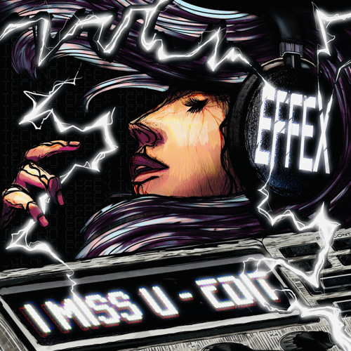 Effex - I Miss You [Au/Ra] Edit