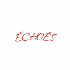 ĔCHOĔS
