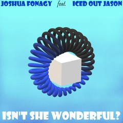 Isn't She Wonderful (feat. Iced Out Jason)
