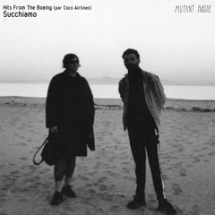 Succhiamo [Hits From The Boeing par Coco Airlines] [12.01.2023]