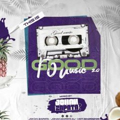 THIS IS GOOD MUSIC 2.0(JOHAN ZAPATA)24/08/2022