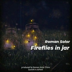 Fireflies in jar (produced by Roman Solor from Zwook.ru school)