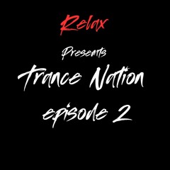 Relax pres. Trance Nation ep. 2