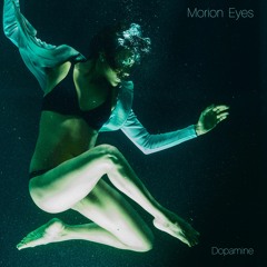 Morion Eyes - Dopamine