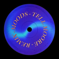 Tell Moore - Moods [FREE DL]