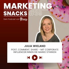 Marketing Snack #39 // Post, comment, share – mit Corporate Influencern die Marke stärken