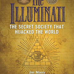 Read PDF 📂 The Illuminati: The Secret Society That Hijacked the World (Treachery & I