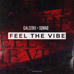Galoski, SQWAD - Feel The Vibe