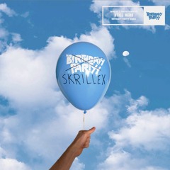 Skrillex x Porter Robinson - Still Here (with the ones that I came with) (Birthdayy Partyy Remix)