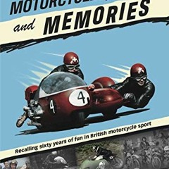 download KINDLE 📬 Motorcycles, Mates and Memories: Recalling sixty years of fun in B