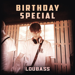 LOUBASS - BIRTHDAY SPECIAL
