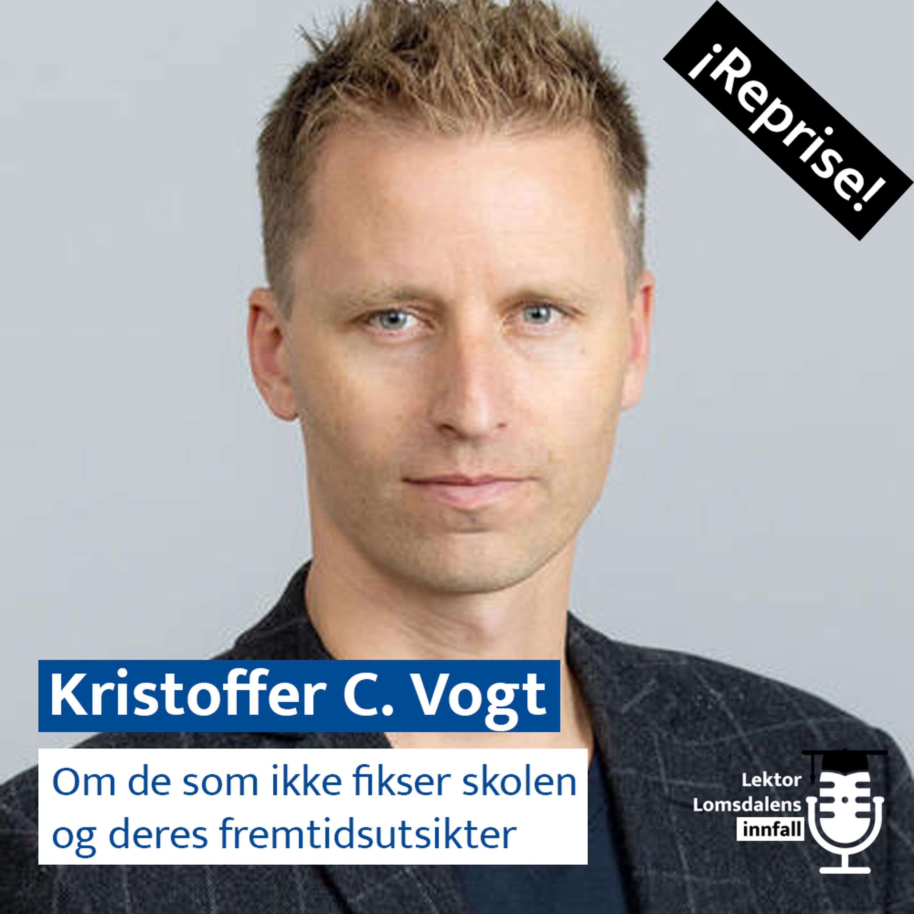 Reprise: Kristoffer Chelsom Vogt om de som ikke fikser skolen og deres fremtidsutsikter