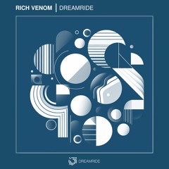 DREAM001: Rich Venom - Dreamride (Original Mix)