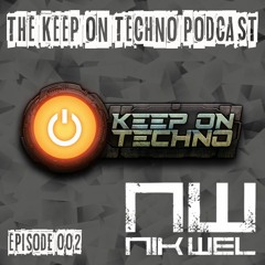 Keep On Techno Podcast 002  - Nik Wel
