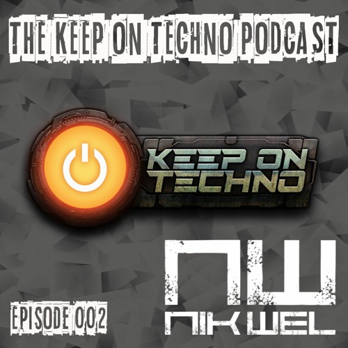 Keep On Techno Podcast 002  - Nik Wel