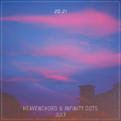 Heavenchord & Infinity Dots - July [ 20.21 #13 ] FREE WAV BC