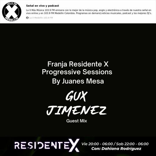 Gux Jimenez @La X Medellín - Residente X Progressive Sessions By Juanes Mesa 28/10/2022