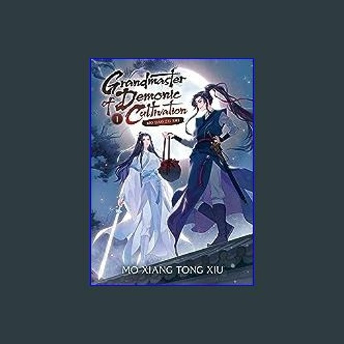 Grandmaster of Demonic Cultivation: Mo Dao Zu Shi (Novel)