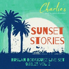 Charlie's sunset stories Ruslan Rodriguez live @ Charlie's bar / 9.01.23 / vol 2