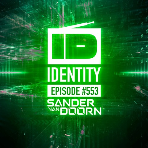 Sander van Doorn - Identity # 553 (Including a Guestmix of Laura van Dam)