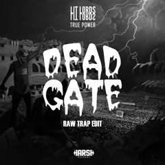 Lit Lords - True Power (DEAD GATE Edit)[FREE DOWNLOAD]