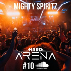 HARD ARENA#10 - MIGHTY SPIRITZ