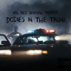 Bodies In The Trunk Ft Seventh Trumpet