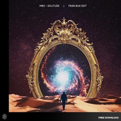 M83 - Solitude (Fran Bux Edit) [FREE DOWNLOAD]