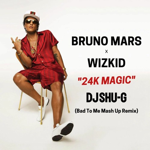 BRUNO MARS x WIZKID "24K Magic"(DJ SHU-G Mash Up Remix)