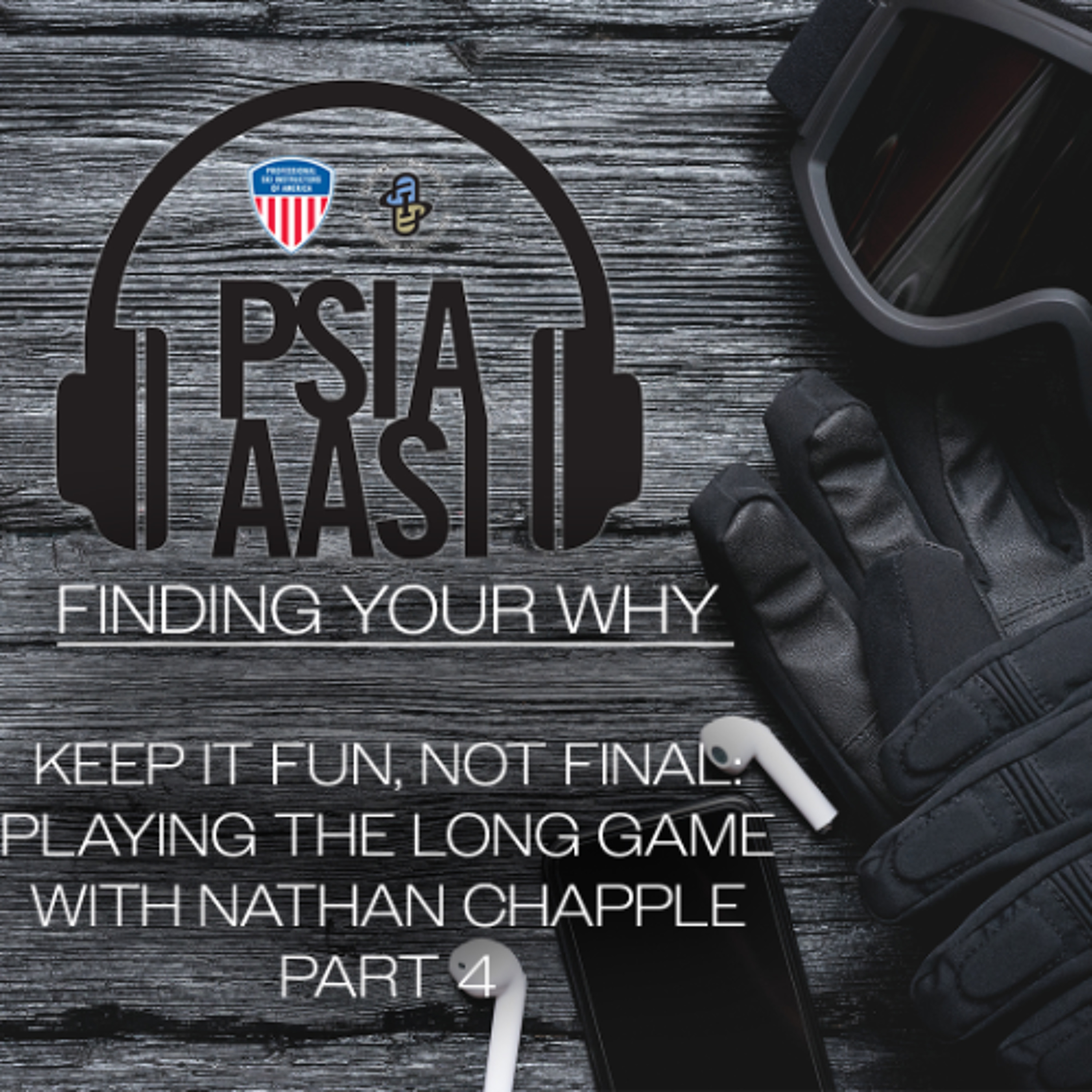 Finding Your Why: Keep It Fun, Not Final: Playing the Long Game with Nathan Chapple | Part 4